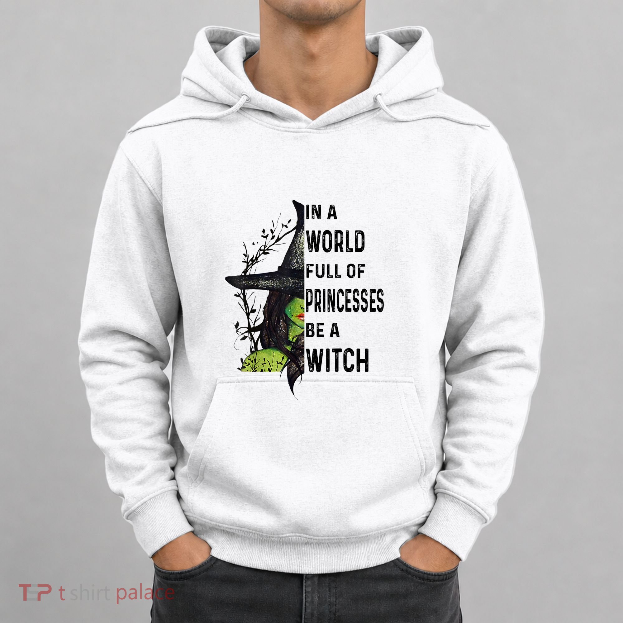 In A World Full Of Princesses Be A Witch Halloween Hoodie