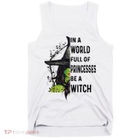 In A World Full Of Princesses Be A Witch Halloween Tank Top thumb 0