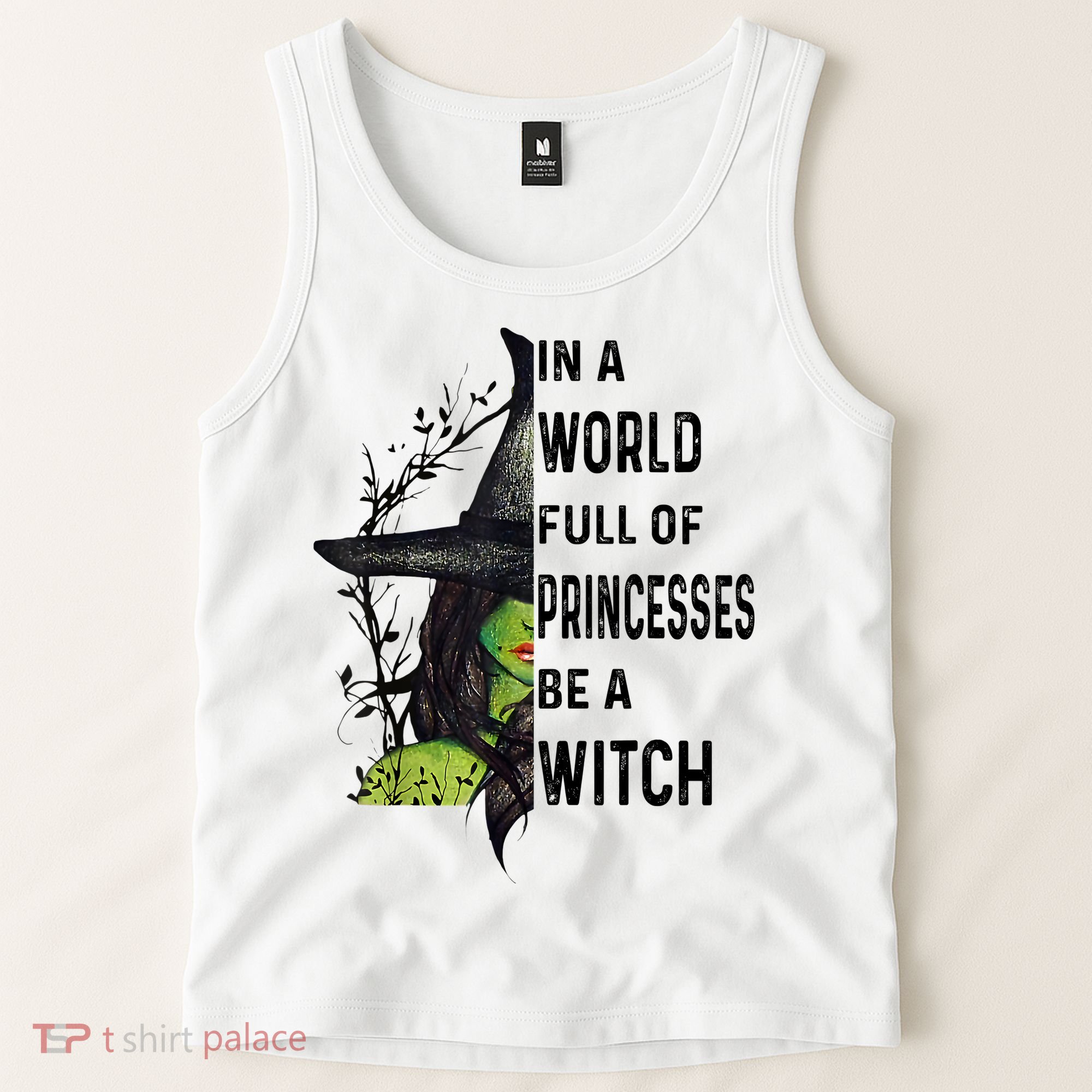 In A World Full Of Princesses Be A Witch Halloween Tank Top