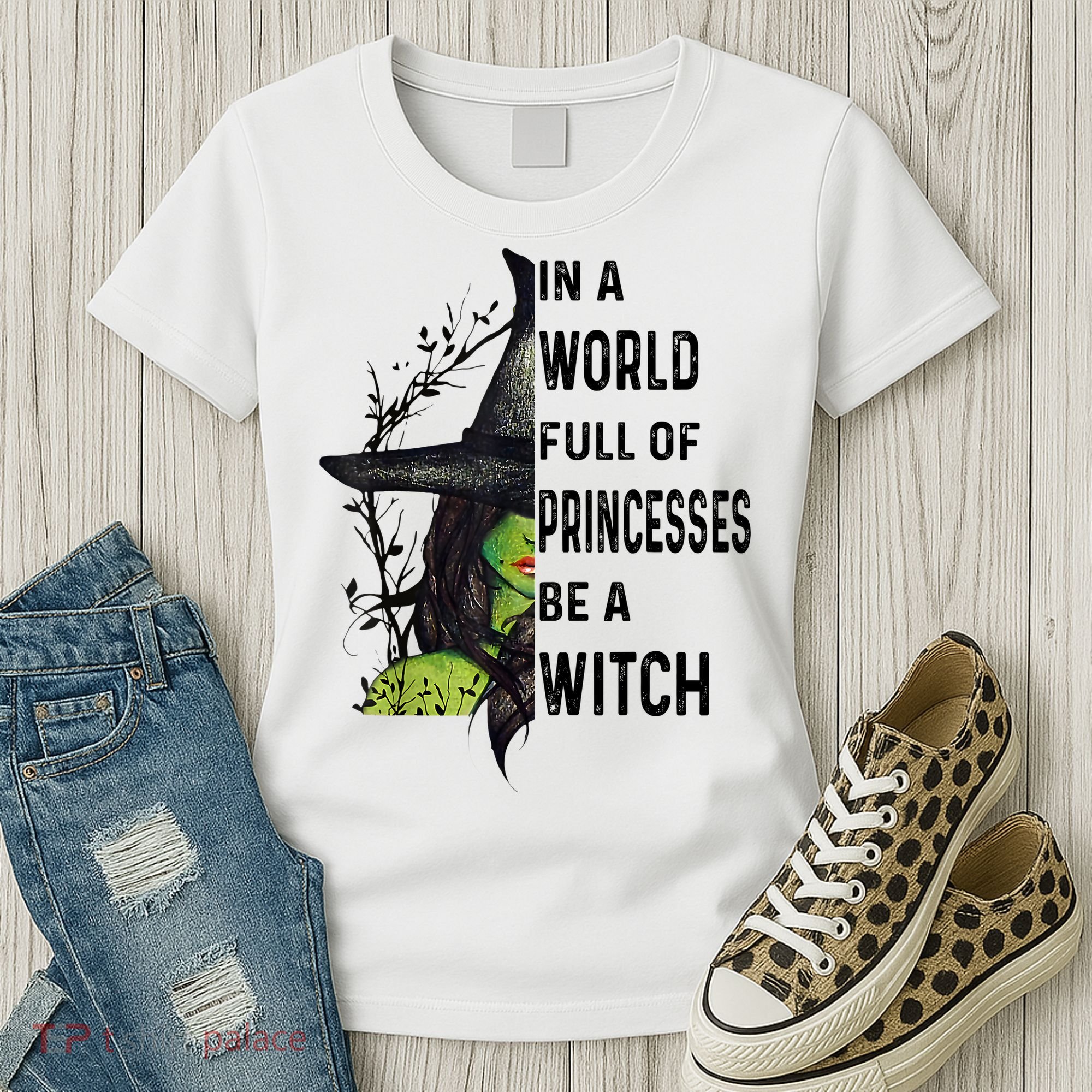 In A World Full Of Princesses Be A Witch Halloween Women's T-Shirt