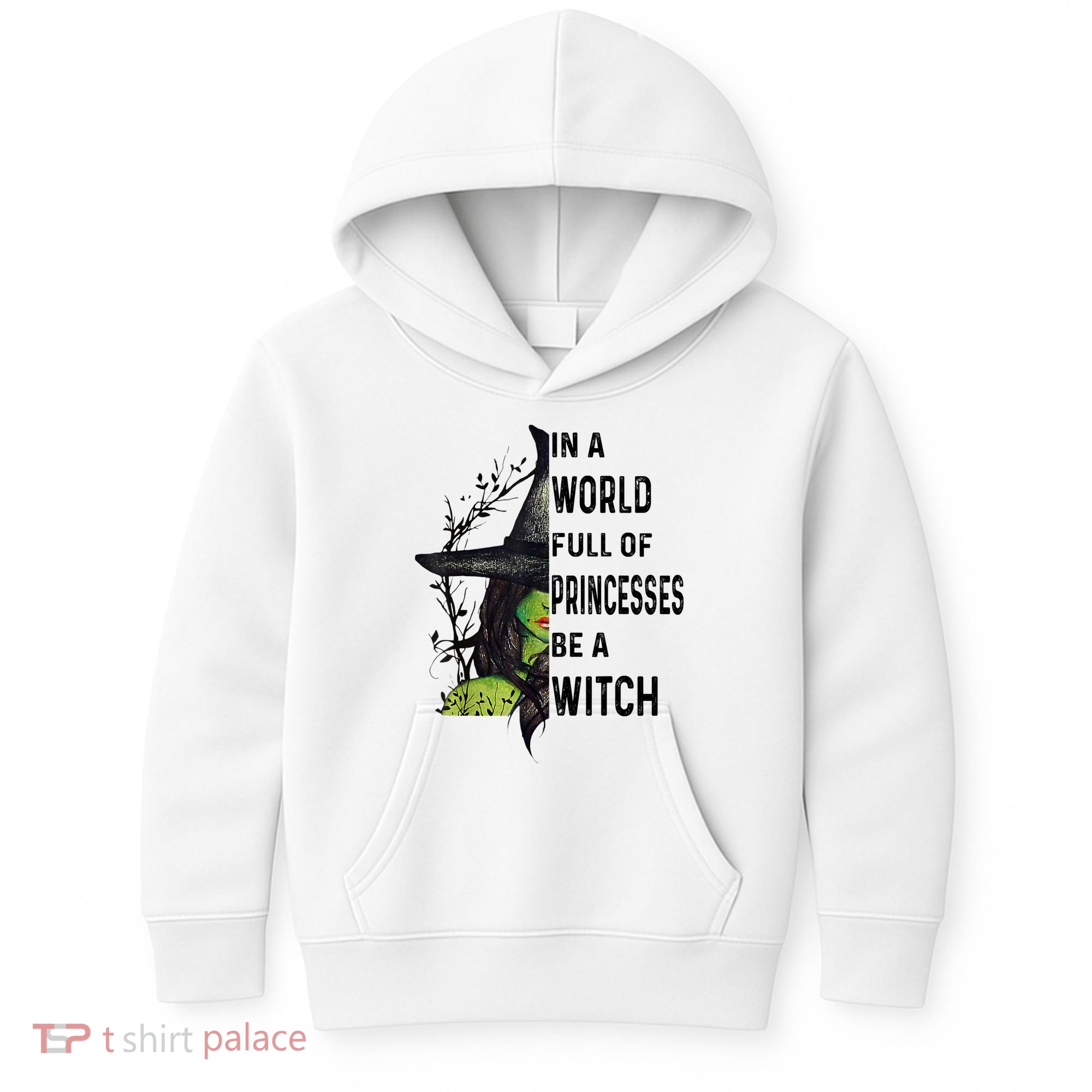 In A World Full Of Princesses Be A Witch Halloween Kids Hoodie