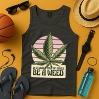 In A World Full Of Roses Be A Weed Funny Tank Top thumb 4