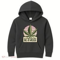In A World Full Of Roses Be A Weed Funny Kids Hoodie thumb 0
