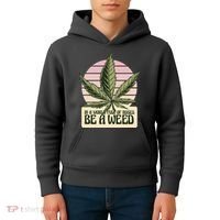 In A World Full Of Roses Be A Weed Funny Kids Hoodie thumb 4