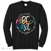 In A World Where You Can Be Anything Be Kind Kindness Sweatshirt thumb 0
