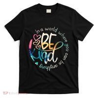 In A World Where You Can Be Anything Be Kind Kindness T-Shirt thumb 0