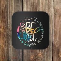 In A World Where You Can Be Anything Be Kind Kindness Coaster thumb 0