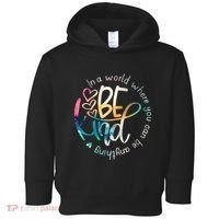 In A World Where You Can Be Anything Be Kind Kindness Toddler Hoodie thumb 0