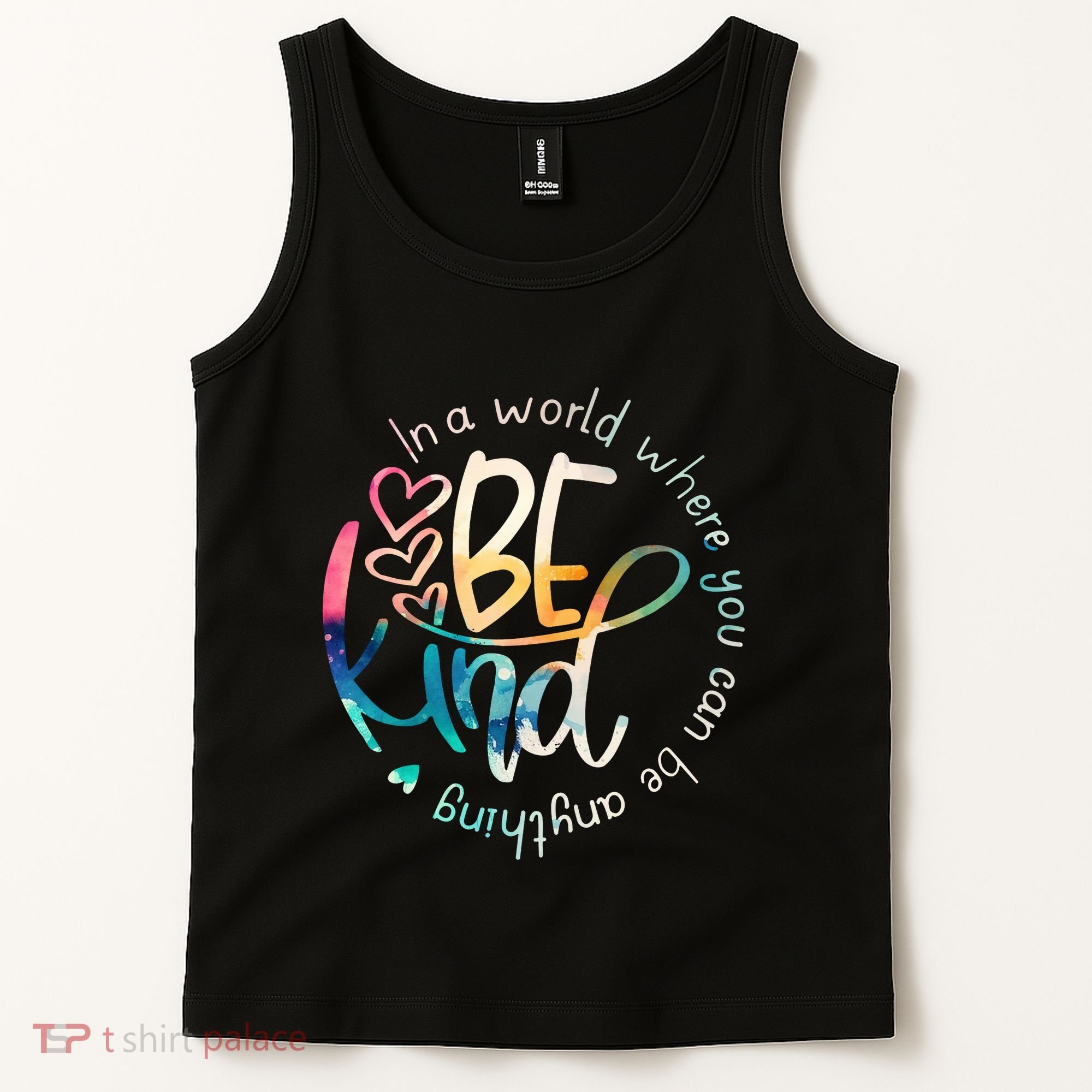 In A World Where You Can Be Anything Be Kind Kindness Tank Top