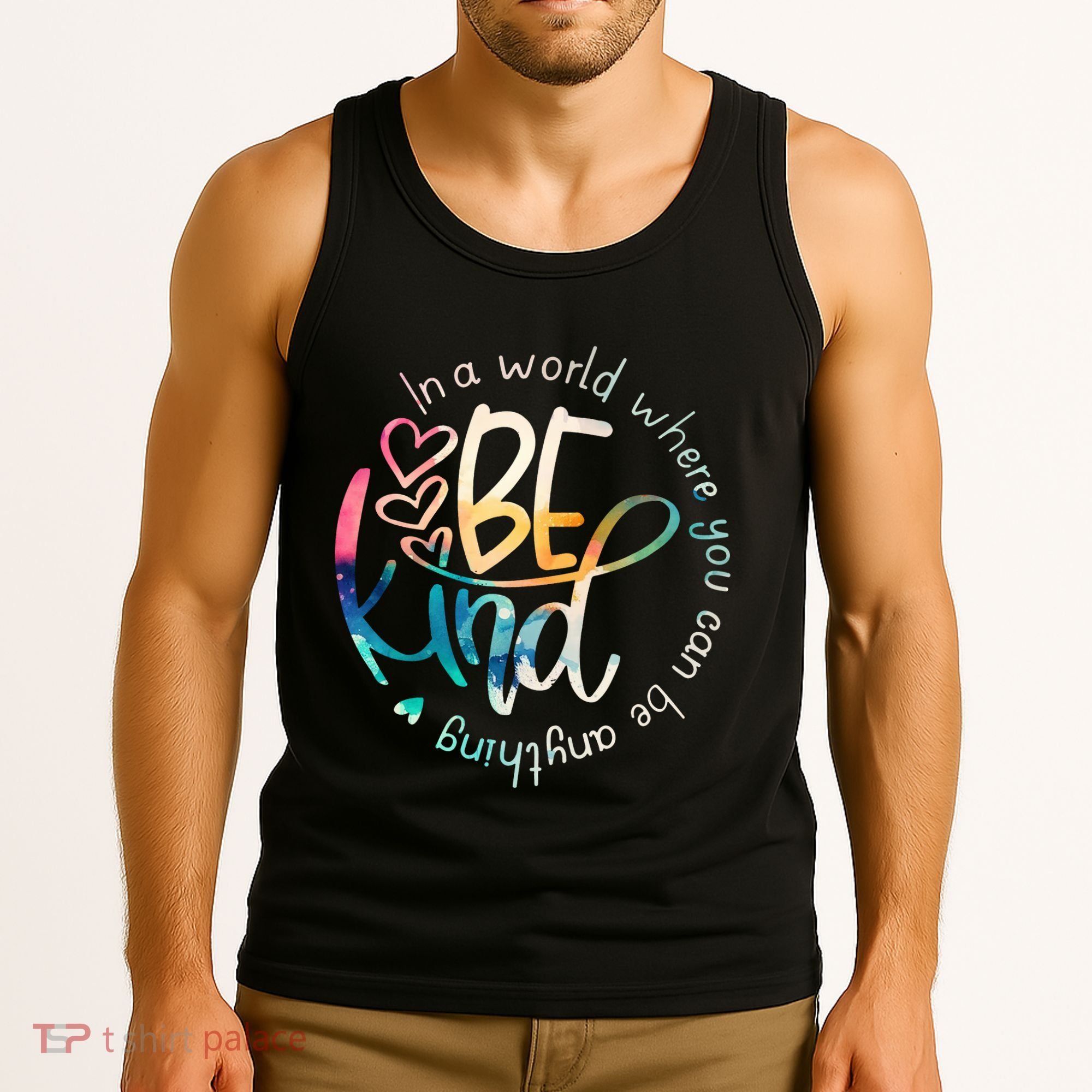In A World Where You Can Be Anything Be Kind Kindness Tank Top