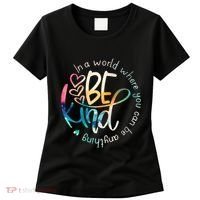 In A World Where You Can Be Anything Be Kind Kindness Women's T-Shirt thumb 0