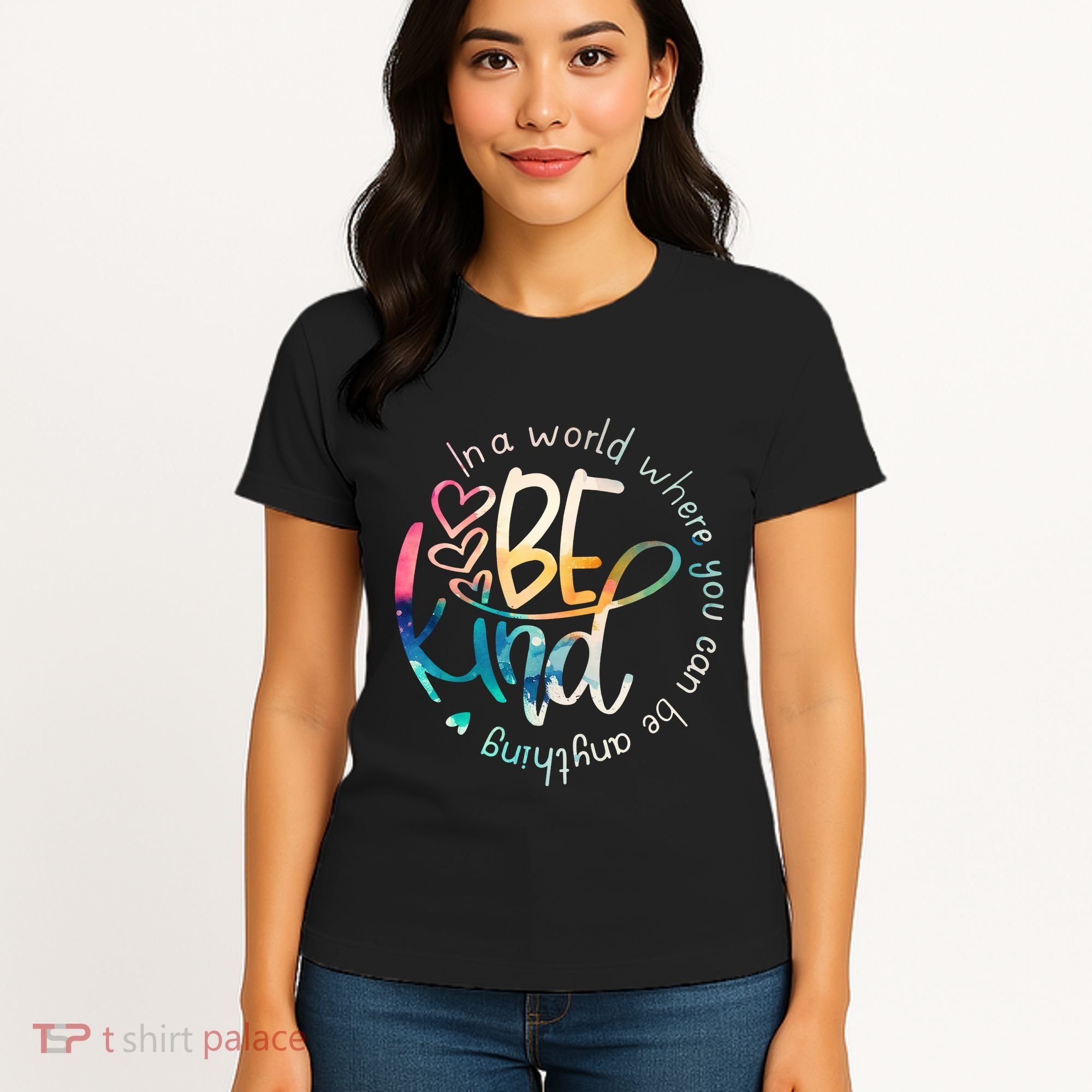 In A World Where You Can Be Anything Be Kind Kindness Women's T-Shirt