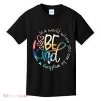 In A World Where You Can Be Anything Be Kind Kindness Kids T-Shirt thumb 0