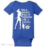 In A World Full Of Princesses Be A Witch Halloween Gift Baby Bodysuit thumb 0