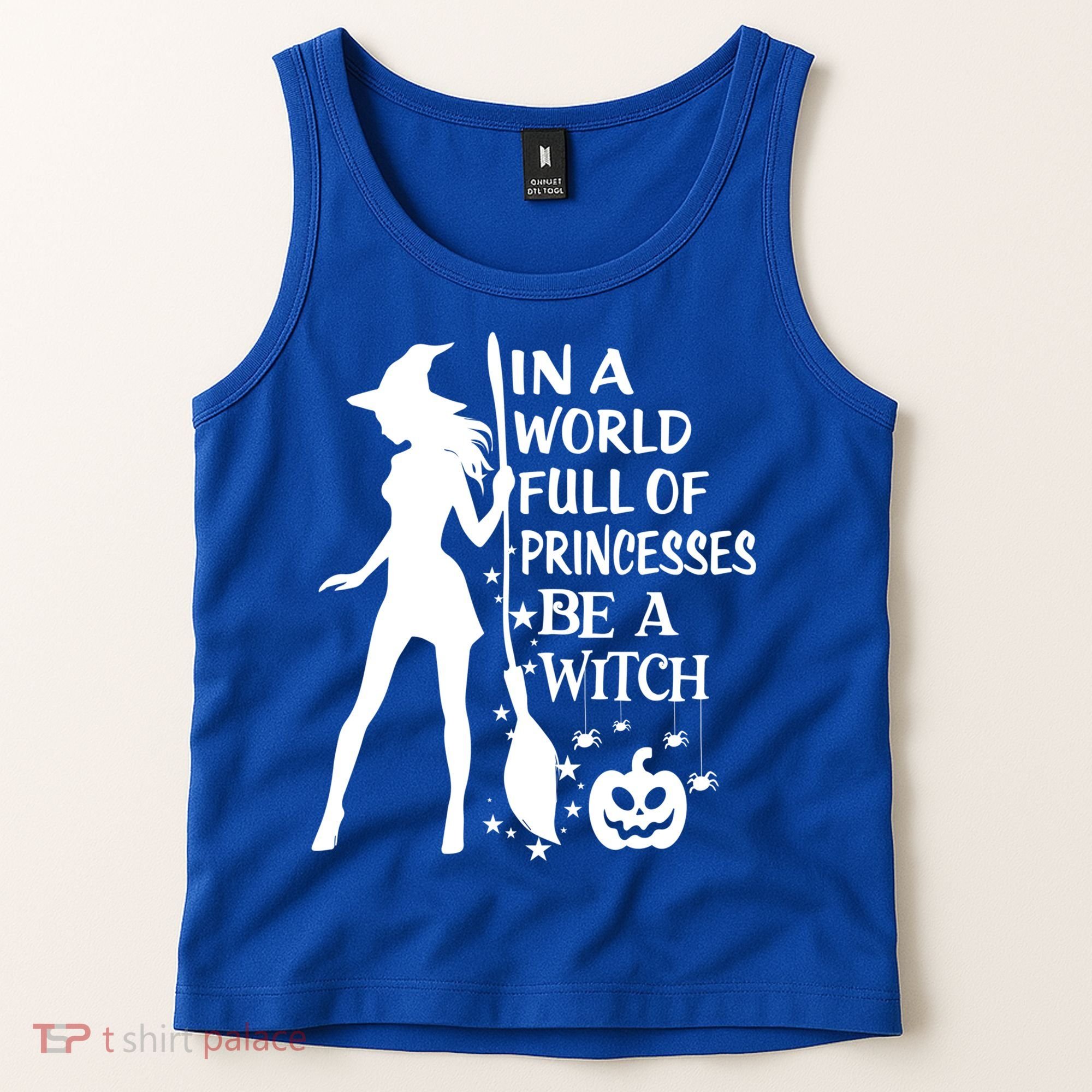 In A World Full Of Princesses Be A Witch Halloween Gift Tank Top