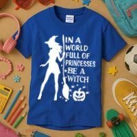 In A World Full Of Princesses Be A Witch Halloween Gift Kids T-Shirt thumb 3