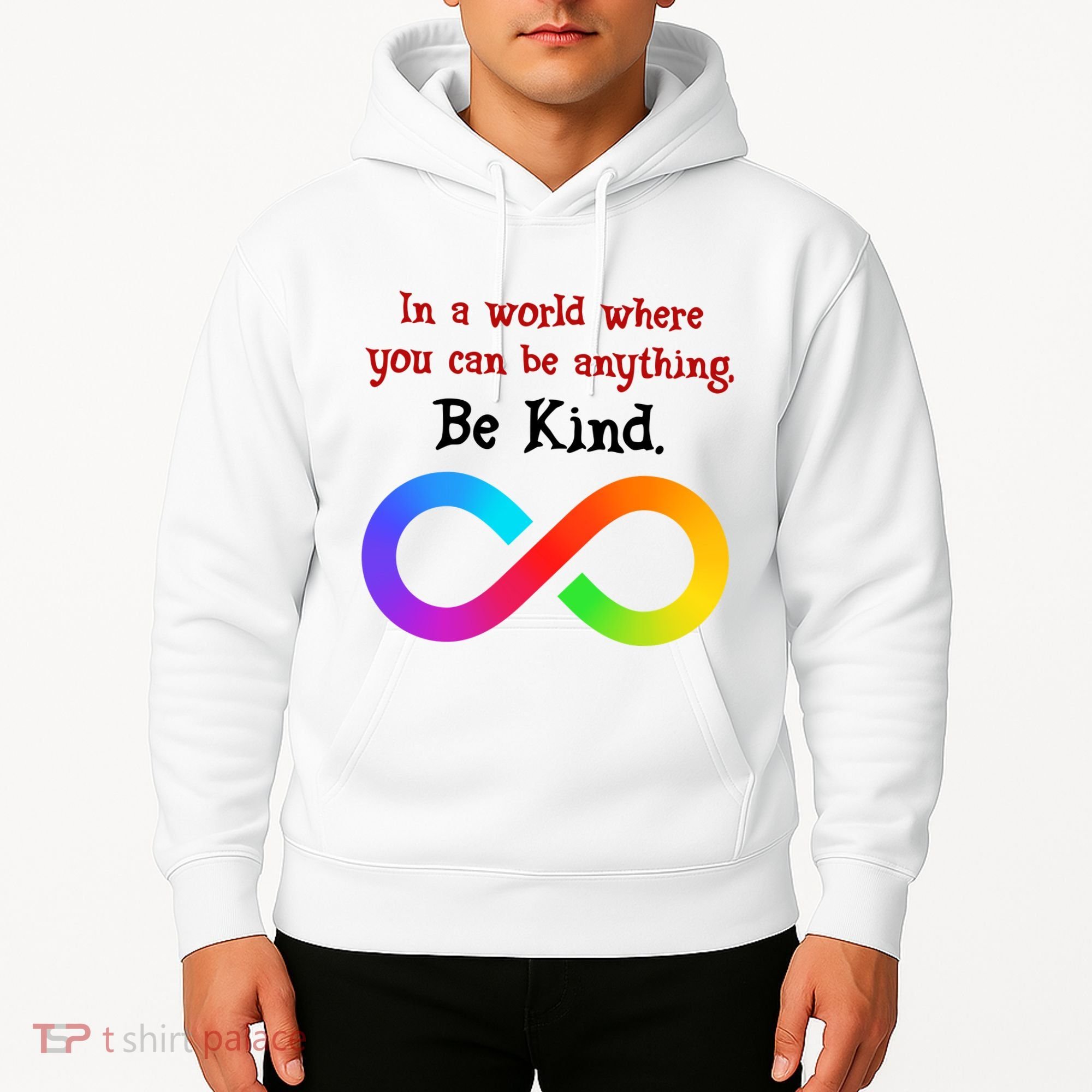 In A World Where You Can Be Everything Be Kind Hoodie