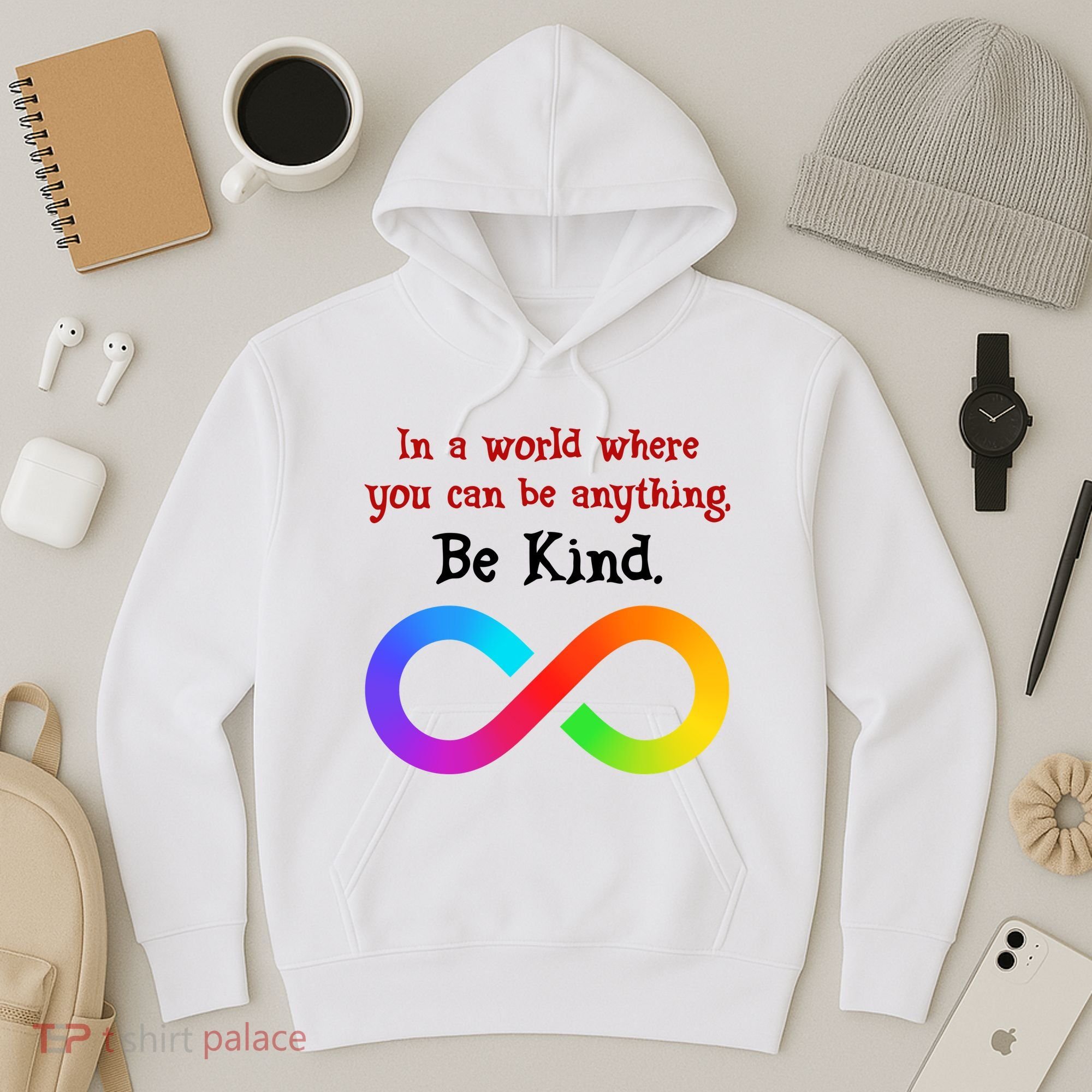 In A World Where You Can Be Everything Be Kind Hoodie