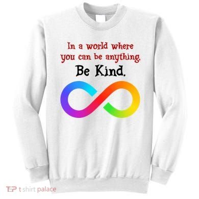 In A World Where You Can Be Everything Be Kind Sweatshirt