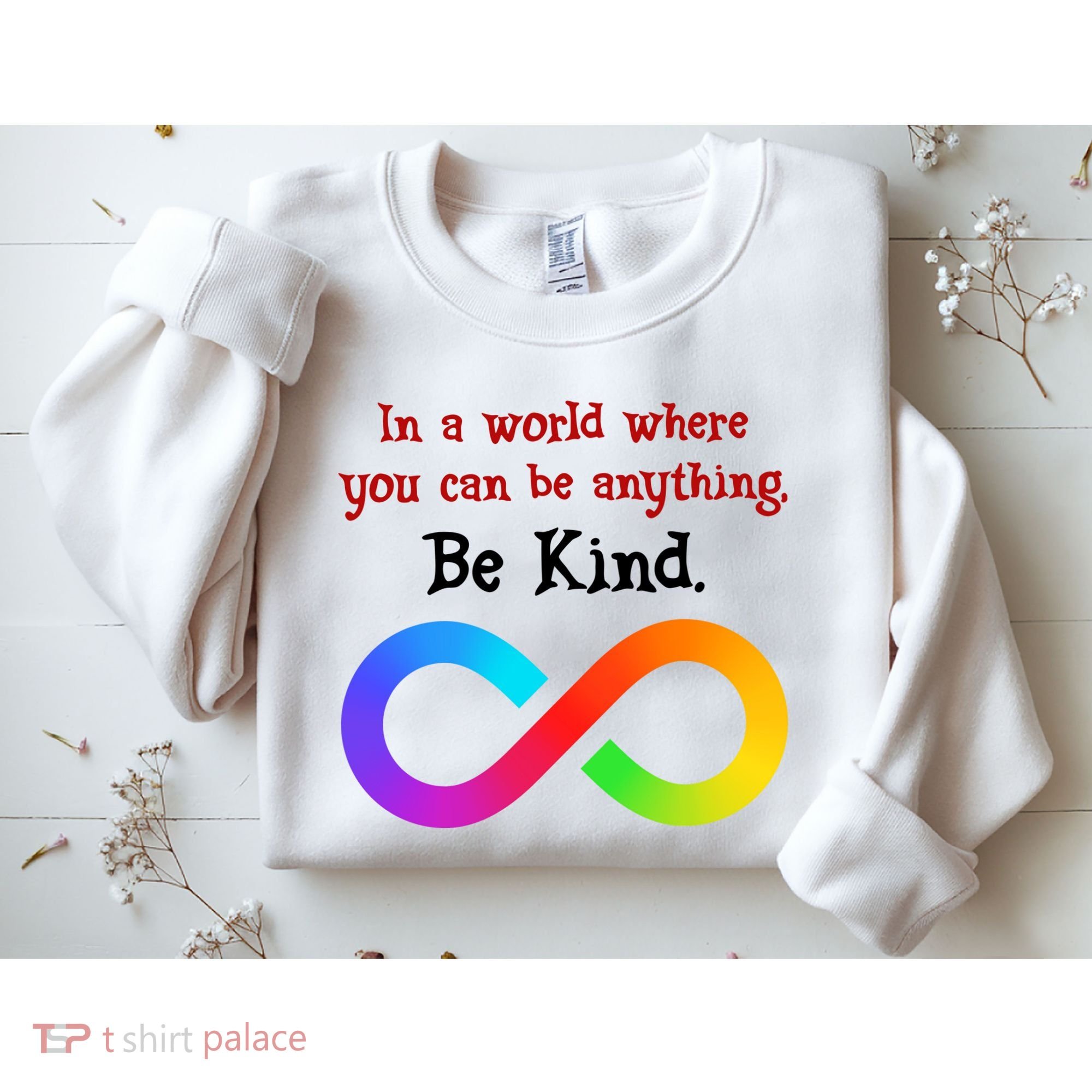 In A World Where You Can Be Everything Be Kind Sweatshirt