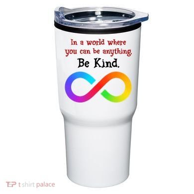 In A World Where You Can Be Everything Be Kind Tumbler