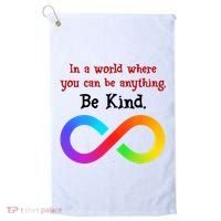 In A World Where You Can Be Everything Be Kind Golf Towel thumb 0