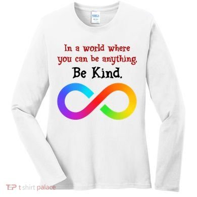 In A World Where You Can Be Everything Be Kind Women's Long Sleeve Shirt