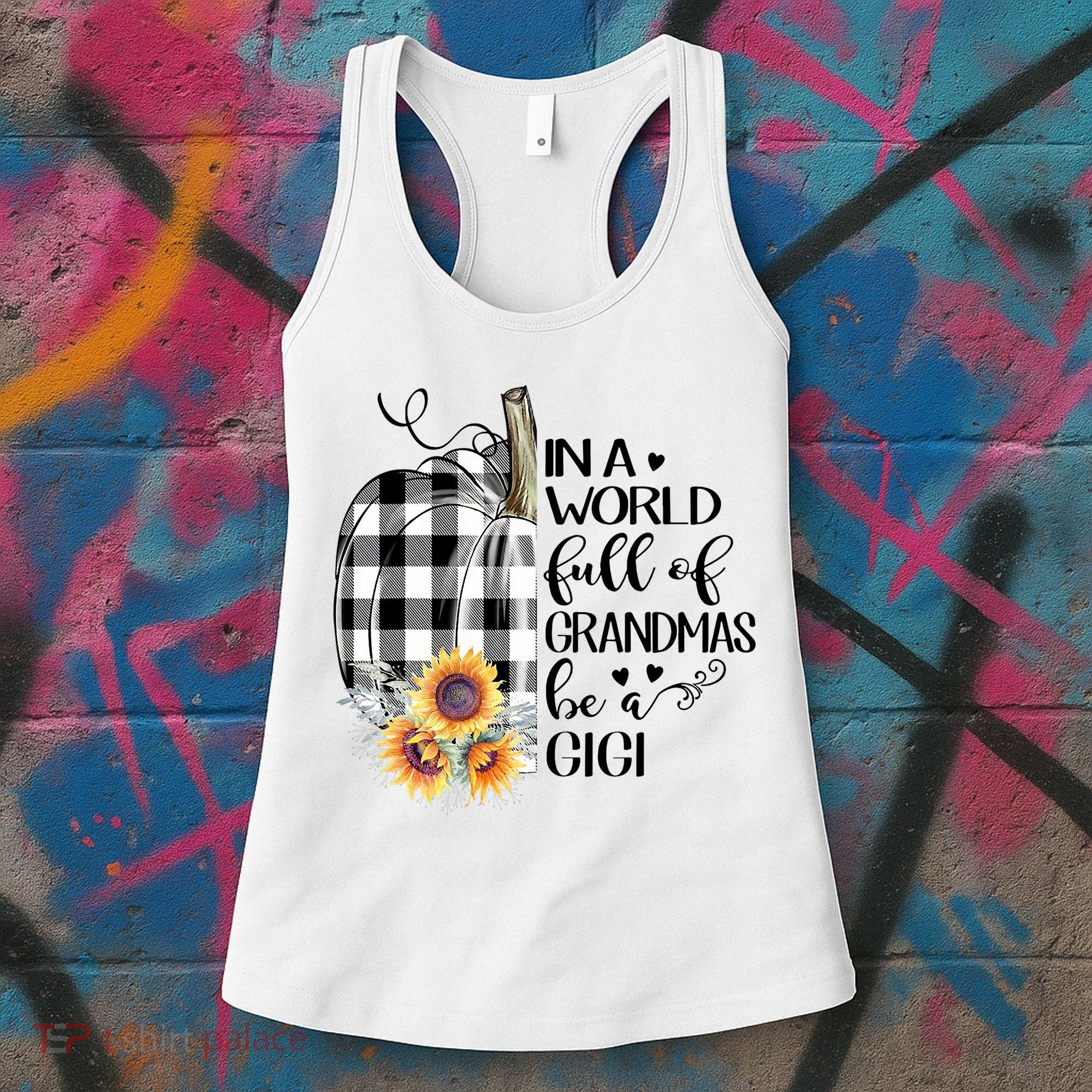 In A World Full Of Grandmas Be A Gigi Plaid Pumpkin  Women's Tank Top