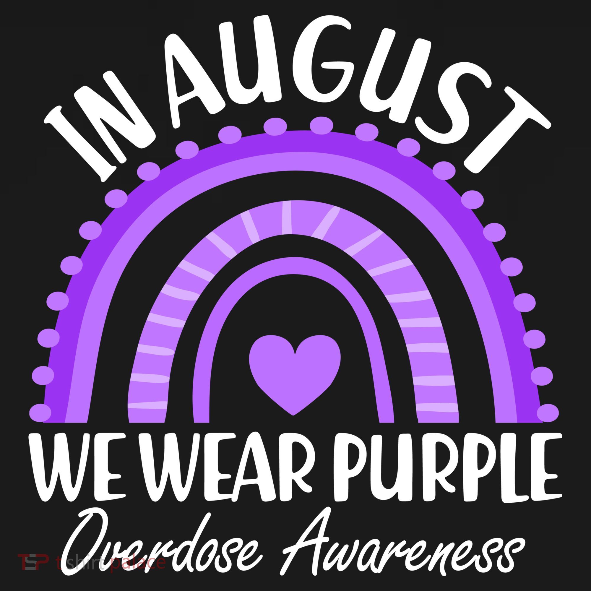 In August We Wear Purple Overdose Awareness Purple Rainbow T-Shirt