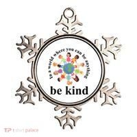 In A World Where You Can Be Anything Be Kind Earth World Kindness Day Ornament thumb 0