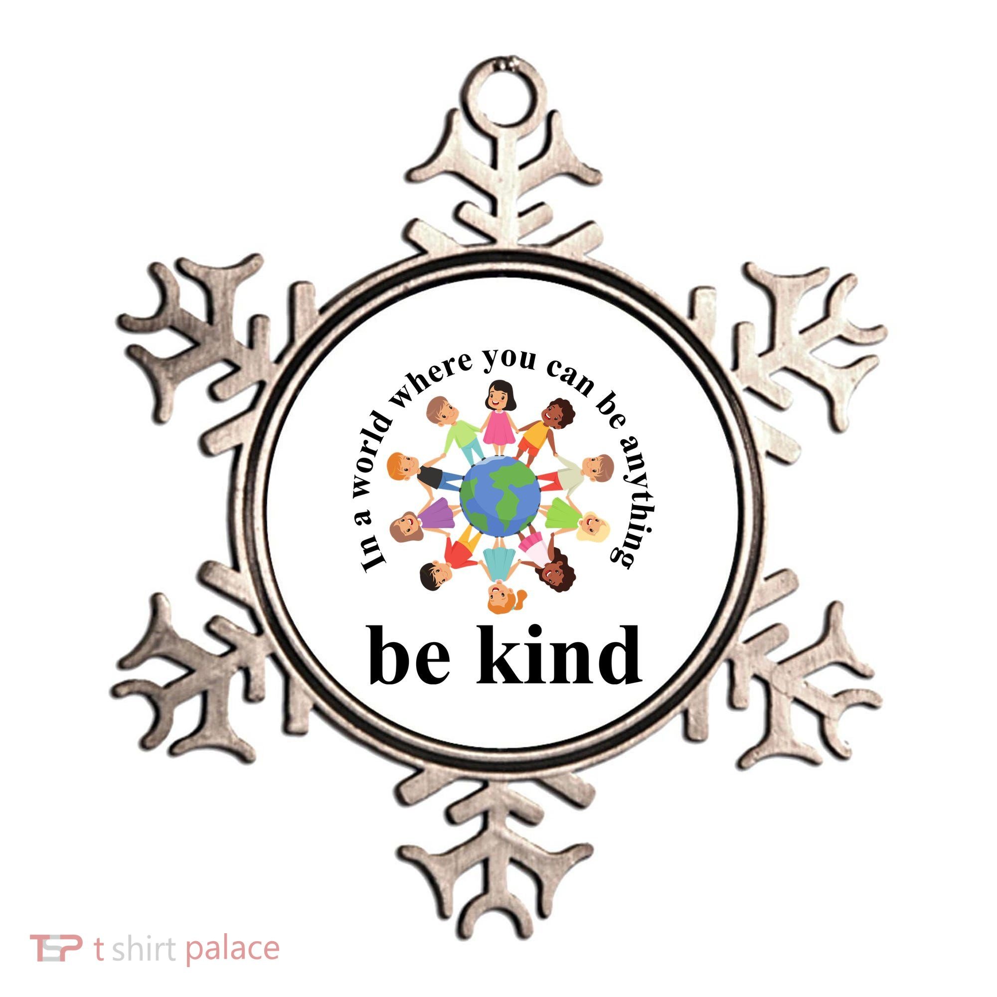 In A World Where You Can Be Anything Be Kind Earth World Kindness Day Ornament
