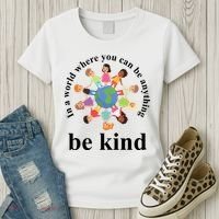 In A World Where You Can Be Anything Be Kind Earth World Kindness Day Women's T-Shirt thumb 3
