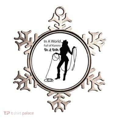 In A World Full Of Karens Be A Beth Design Cool Ornament