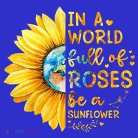 In A World Full Of Roses Be A Sunflower Mousepad thumb 1