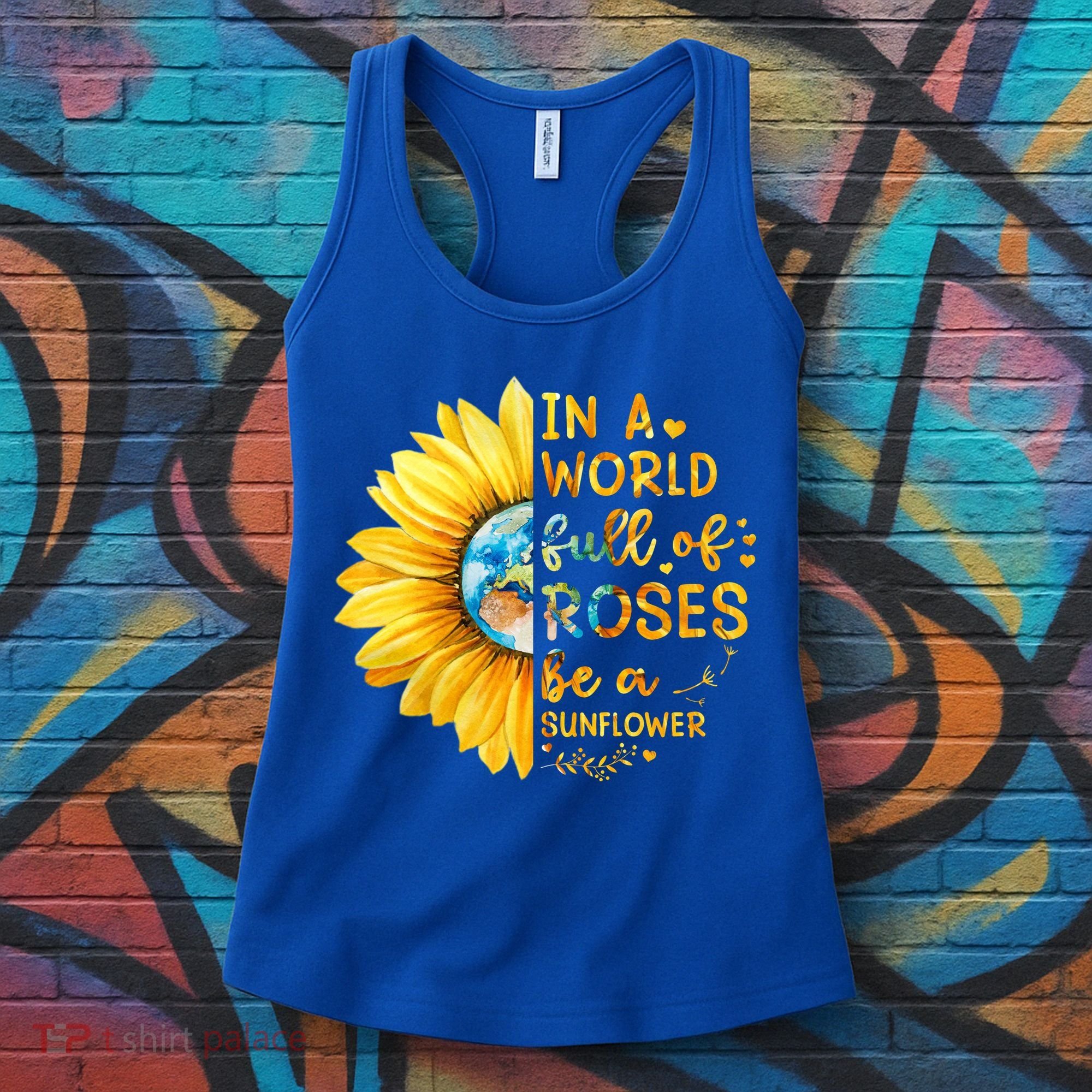 In A World Full Of Roses Be A Sunflower Women's Tank Top