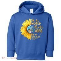 In A World Full Of Roses Be A Sunflower Toddler Hoodie thumb 0