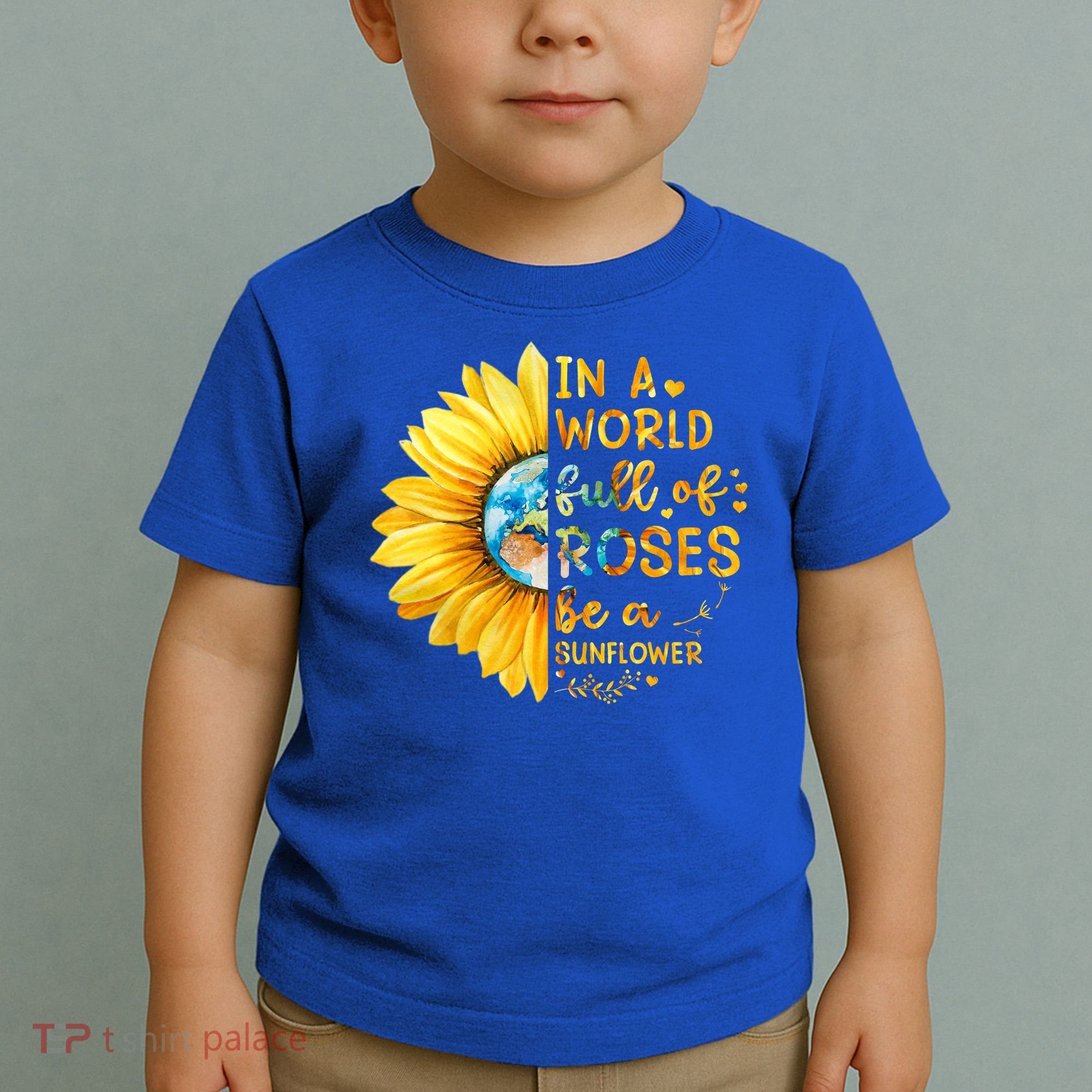 In A World Full Of Roses Be A Sunflower Toddler T-Shirt