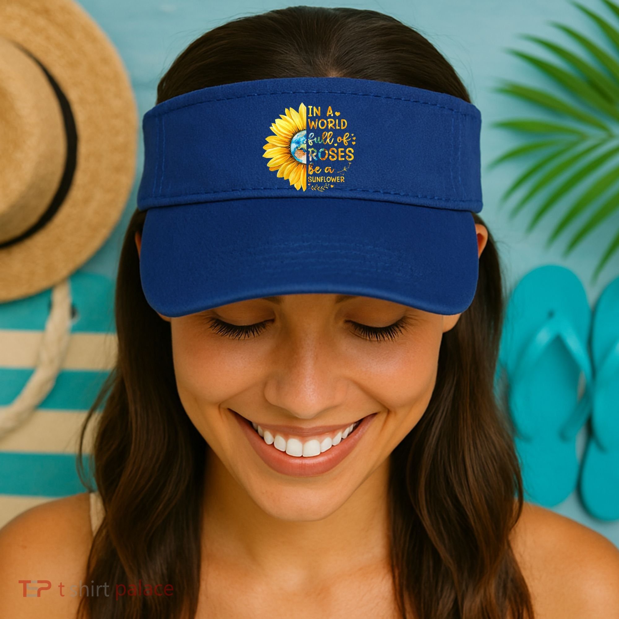 In A World Full Of Roses Be A Sunflower Visor