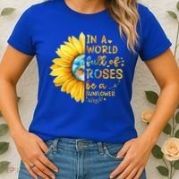 In A World Full Of Roses Be A Sunflower Women's T-Shirt thumb 2