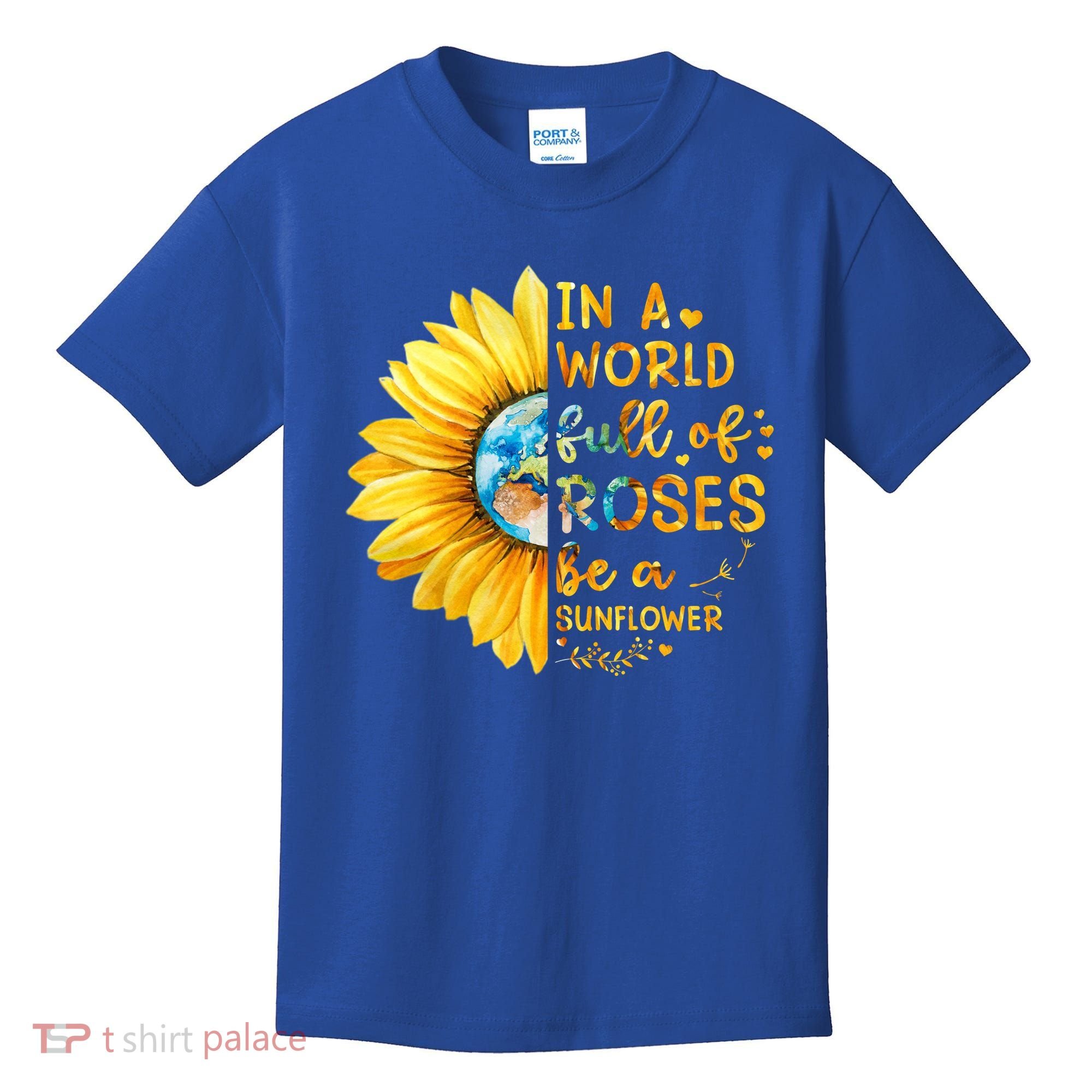 In A World Full Of Roses Be A Sunflower Kids T-Shirt