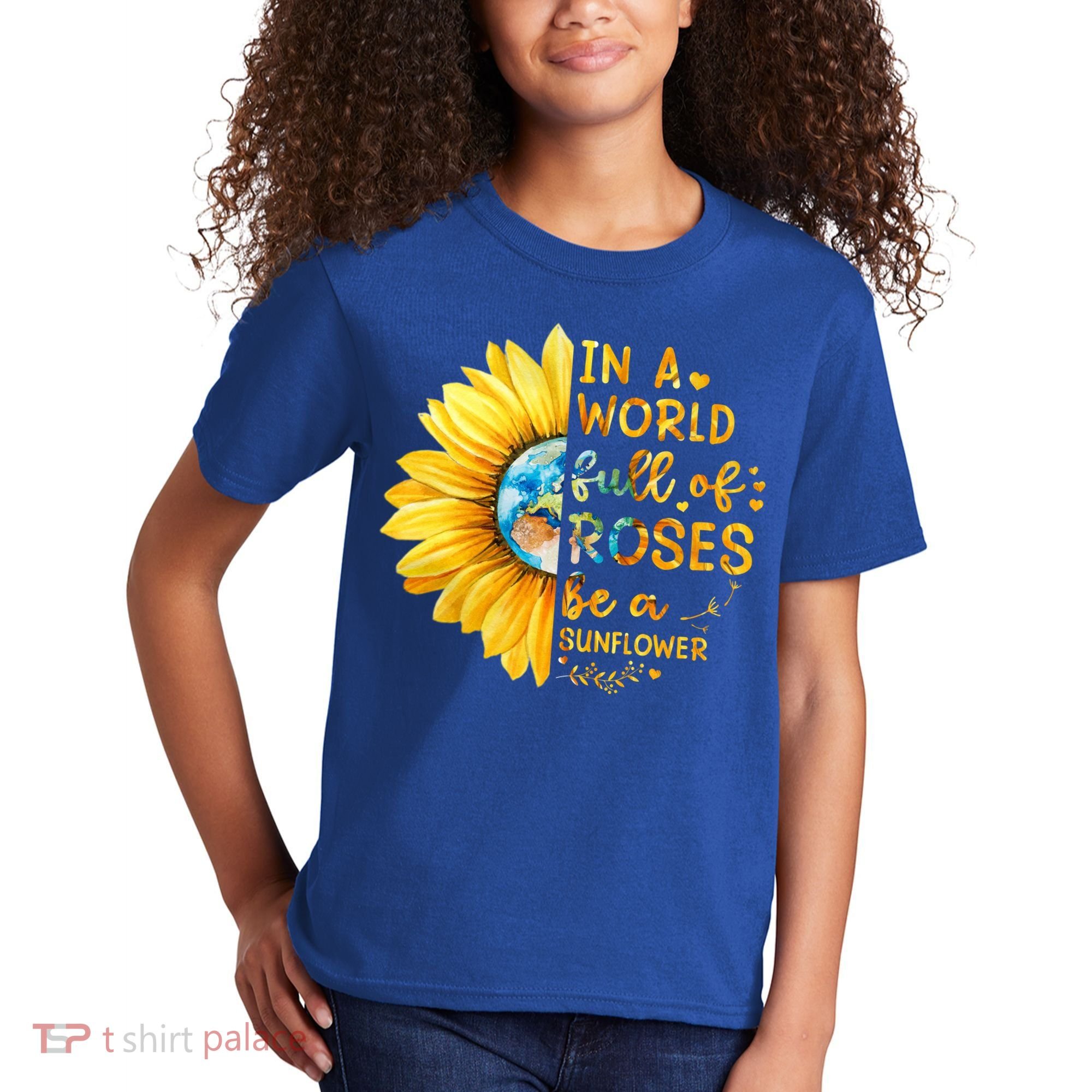 In A World Full Of Roses Be A Sunflower Kids T-Shirt