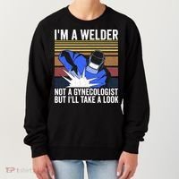I'm A Welder Not A Gynecologist But I'll Take A Look Women's Sweatshirt thumb 0