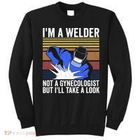 I'm A Welder Not A Gynecologist But I'll Take A Look Sweatshirt thumb 0