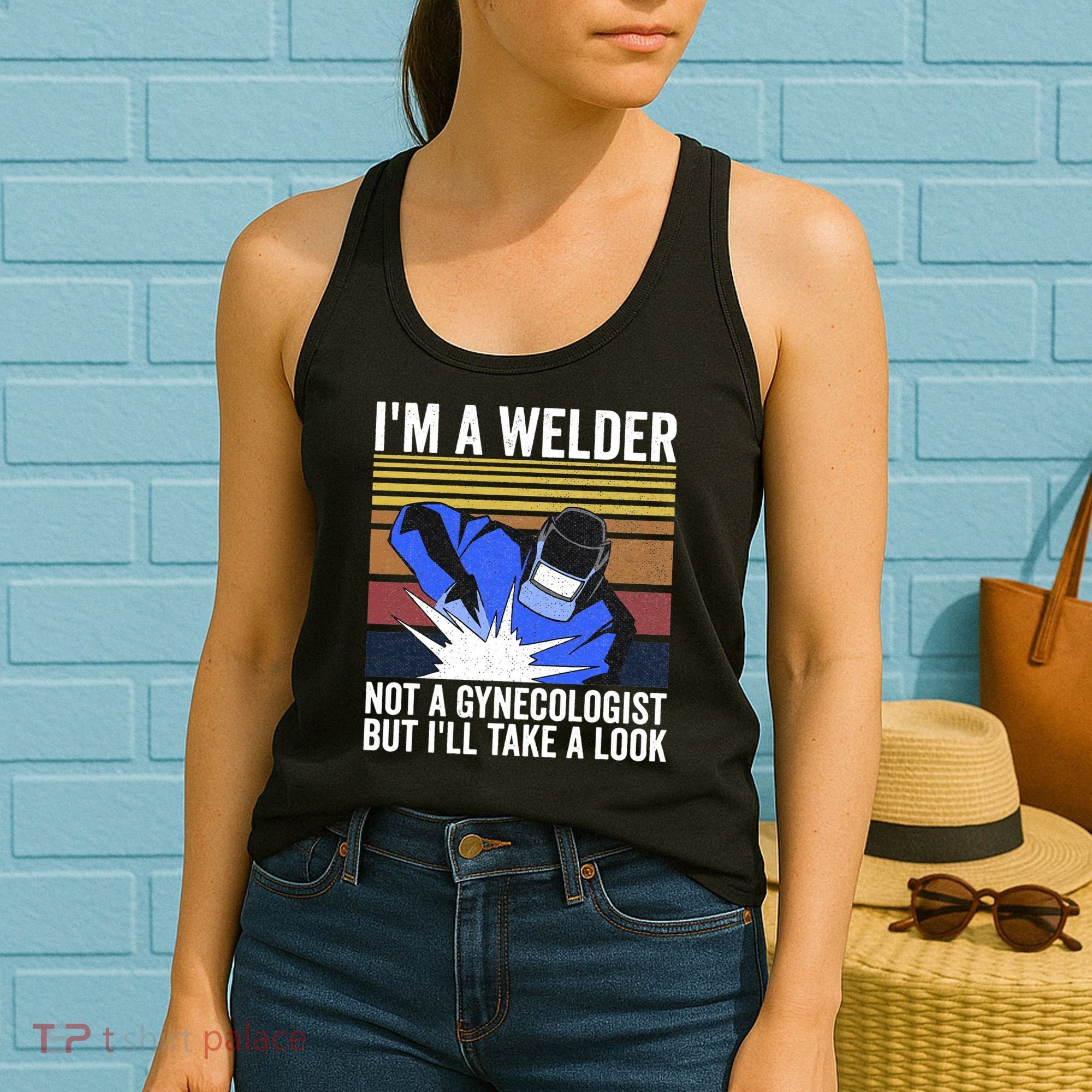 I'm A Welder Not A Gynecologist But I'll Take A Look Women's Tank Top