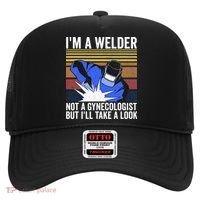 I'm A Welder Not A Gynecologist But I'll Take A Look Hat thumb 0