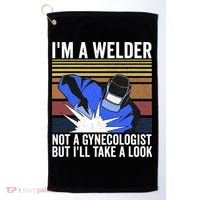 I'm A Welder Not A Gynecologist But I'll Take A Look Golf Towel thumb 0