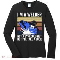 I'm A Welder Not A Gynecologist But I'll Take A Look Women's Long Sleeve Shirt thumb 0