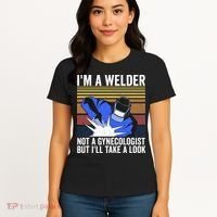 I'm A Welder Not A Gynecologist But I'll Take A Look Women's T-Shirt thumb 4