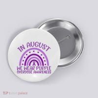 In August We Wear Purple Overdose Awareness Button thumb 0