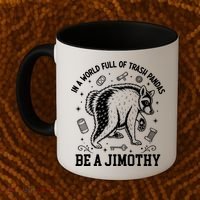 In A World Full Of Trash Pandas Be Jimothy Raccoon Coffee Mug thumb 2